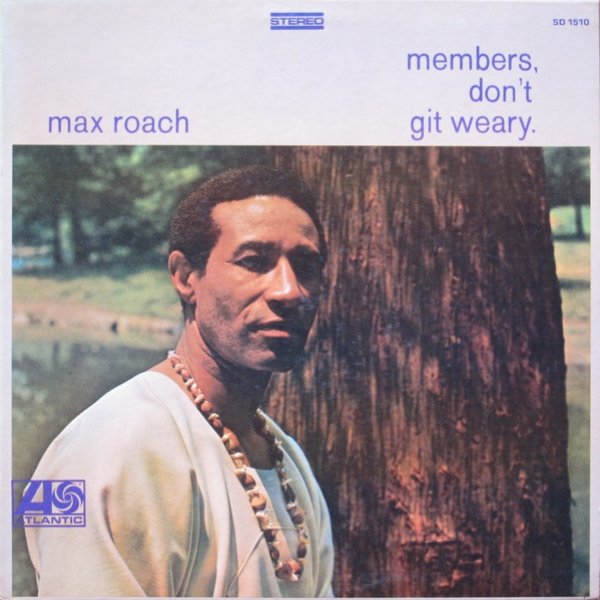 Max Roach Members, Don't Git Weary, 1968