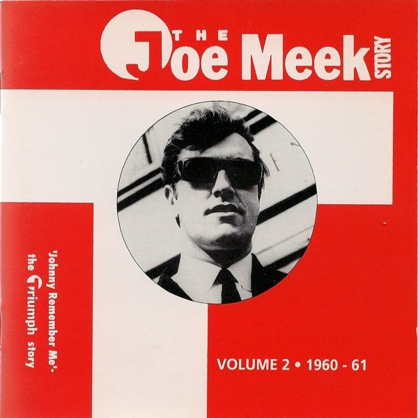 Joe Meek The Joe Meek Story Volume Two: 1960-61 - Johnny Remember Me, 1992