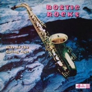 Bostic Rocks - Hits Of The Swing Age