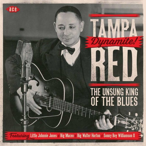 Tampa Red Dynamite! The Unsung King Of The Blues , 2015