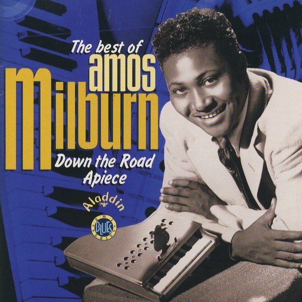 The Best Of Amos Milburn - Down The Road Apiece Album 