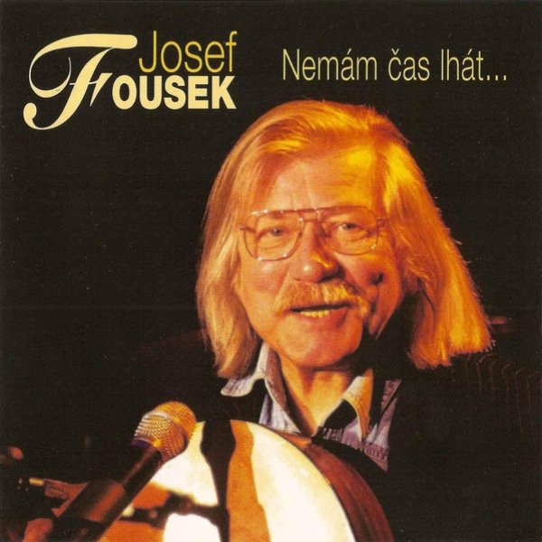 Album Josef Fousek - Nemám čas lhát...