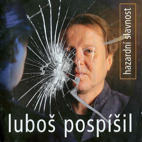 Luboš Pospíšil Hazardní Slavnost, 2001