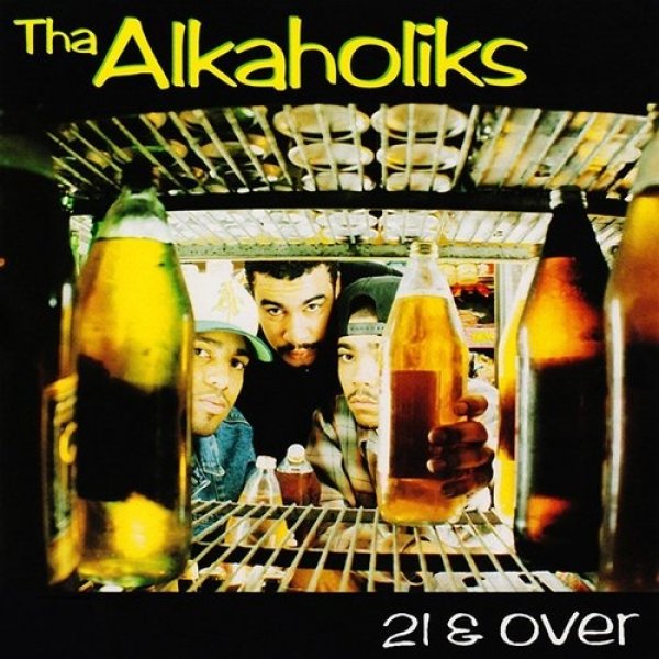 Tha Alkaholiks 21 & Over, 1993