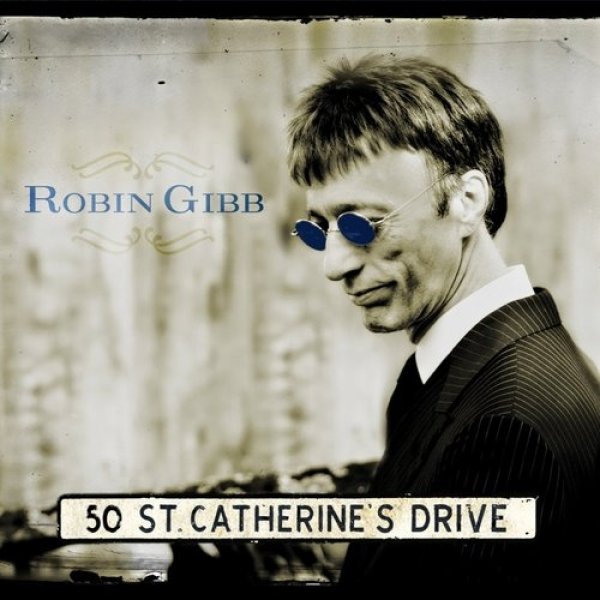 Robin Gibb 50 St. Catherine's Drive, 2014