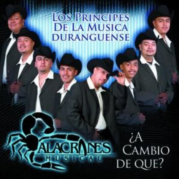 Alacranes Musical A Cambio De Que, 2002