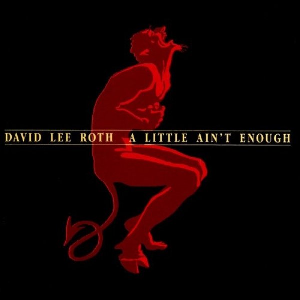 David Lee Roth A Little Ain't Enough, 1991