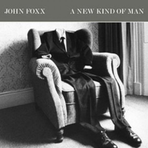 John Foxx  A New Kind of Man, 2008