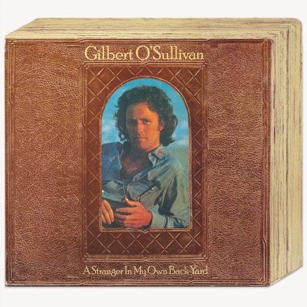 Album A Stranger In My Own Back Yard - Gilbert O'Sullivan