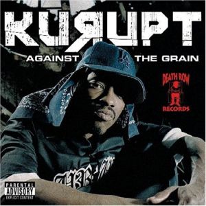 Kurupt Against the Grain, 2005