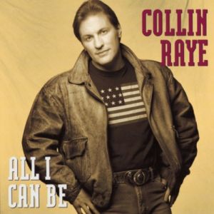 Collin Raye All I Can Be, 1991
