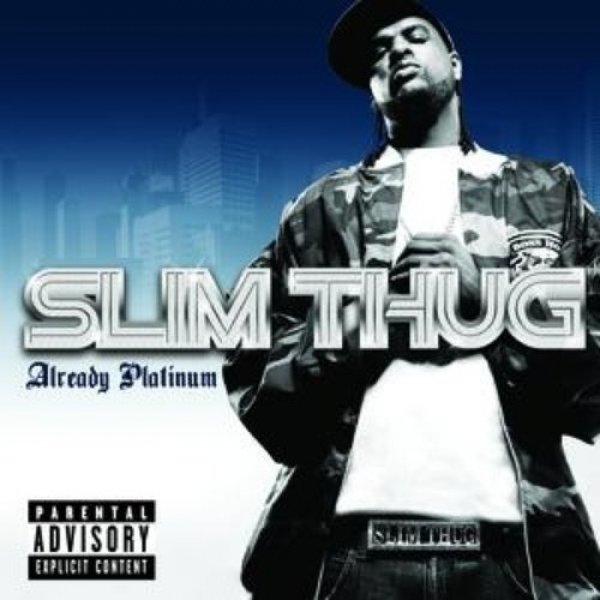 Album Slim Thug - Already Platinum