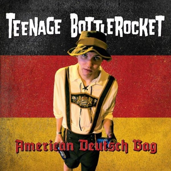 Album Teenage Bottlerocket - American Deutsch Bag
