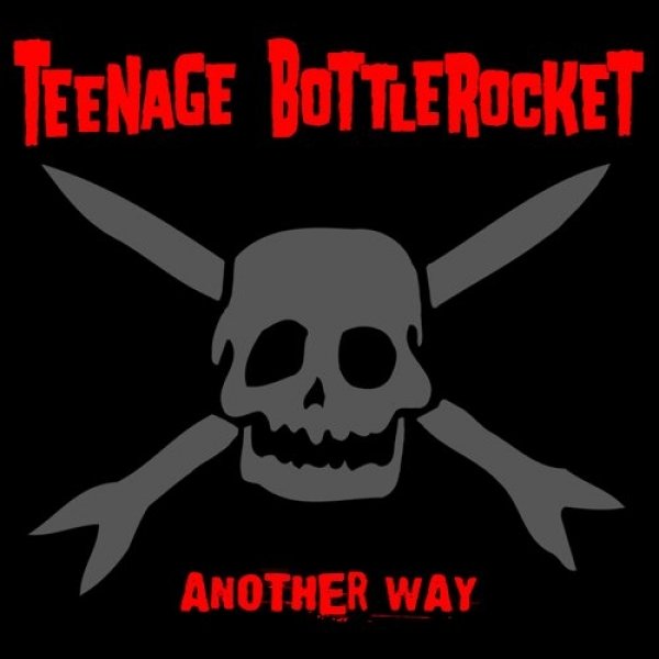 Teenage Bottlerocket Another Way, 2003