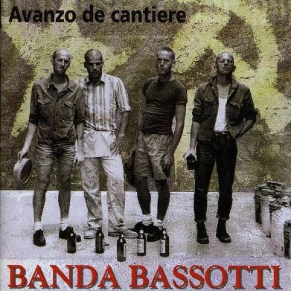 Banda Bassotti Avanzo de cantiere, 1995