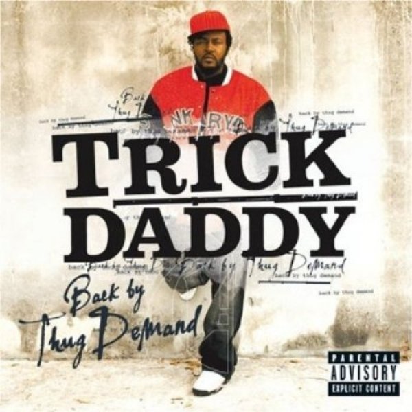 Trick Daddy Back by Thug Demand, 2006