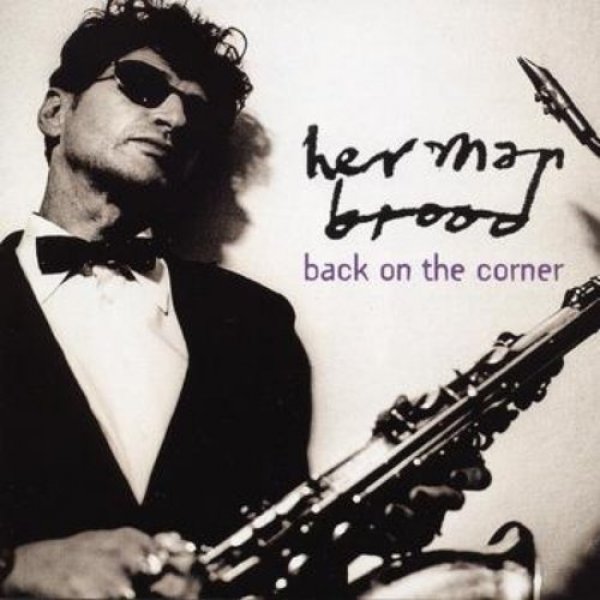 Herman Brood Back on the Corner, 1999