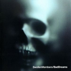 Swollen Members Bad Dreams, 2001