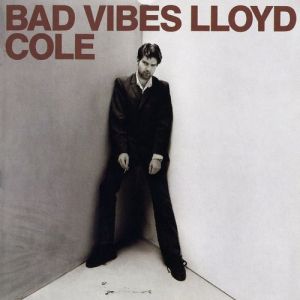 Lloyd Cole Bad Vibes, 1993