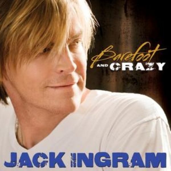 Jack Ingram Barefoot and Crazy, 2009