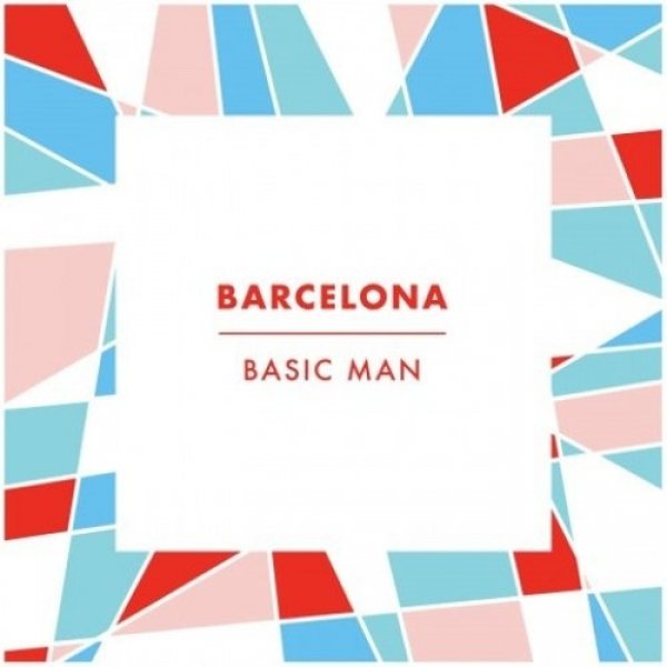 Barcelona Basic Man, 2016