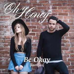 Album Be Okay Remixes - Oh Honey