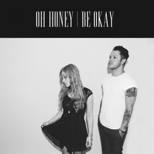 Album Be Okay - Oh Honey