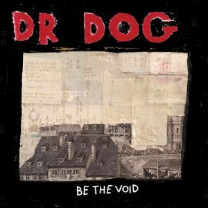 Dr. Dog Be the Void, 2012
