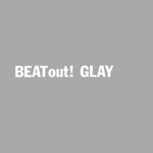 GLAY Beat Out!, 1996