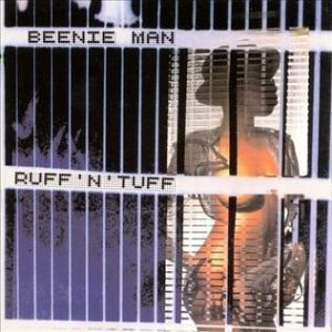 Beenie Man Ruff 'N' Tuff, 1999