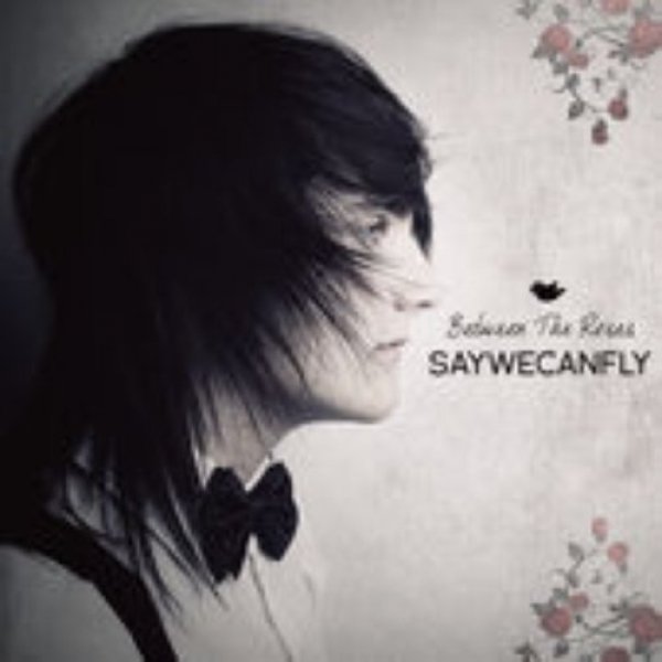 SayWeCanFly Between the Roses, 2015