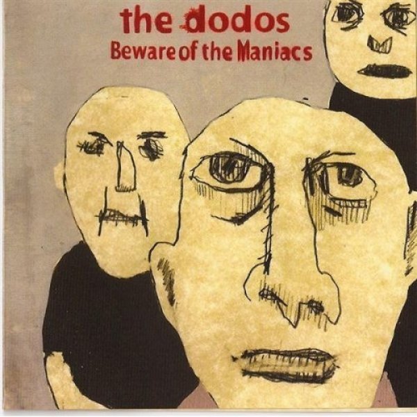 The Dodos Beware of the Maniacs, 2006