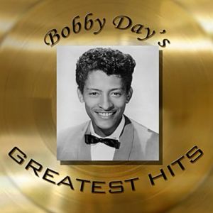 Bobby Day Bobby Day's Greatest Hits, 2010