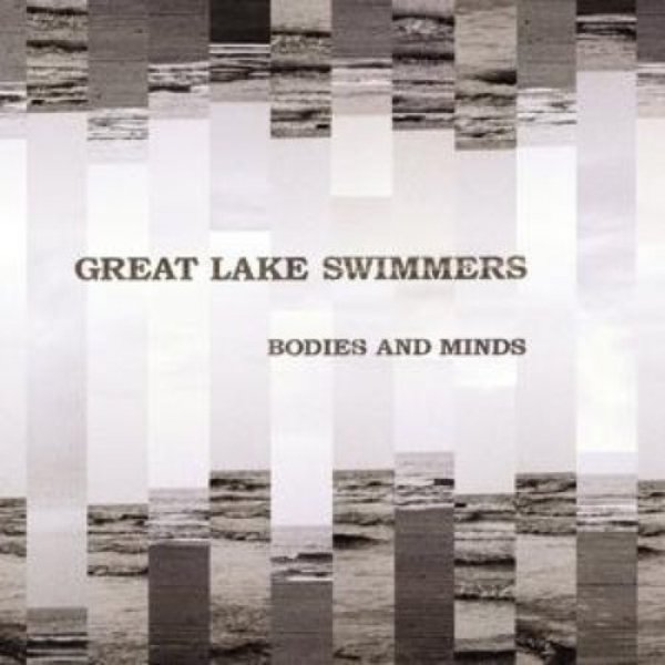 Great Lake Swimmers Bodies and Minds, 2005