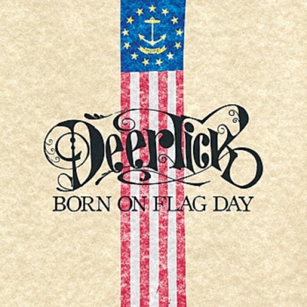 Deer Tick Born on Flag Day, 2009