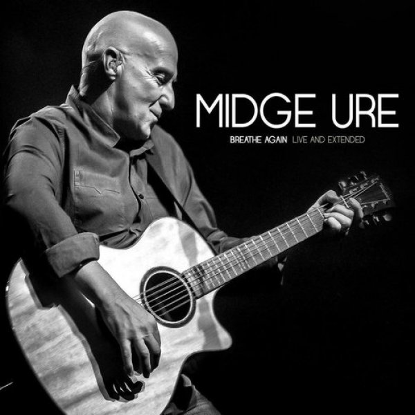 Midge Ure Breathe Again Live And Extended, 2015