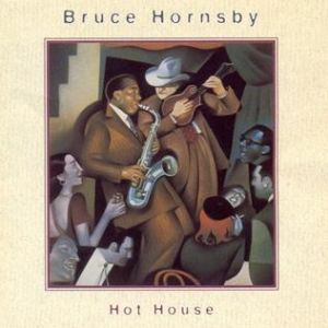 Bruce Hornsby Hot House, 1995