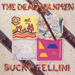 The Dead Milkmen Bucky Fellini, 1987