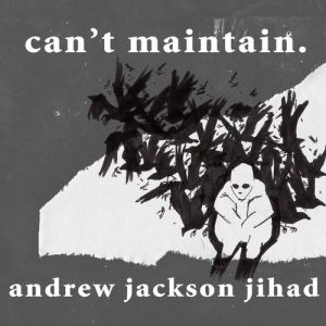 Andrew Jackson Jihad Can't Maintain, 2009