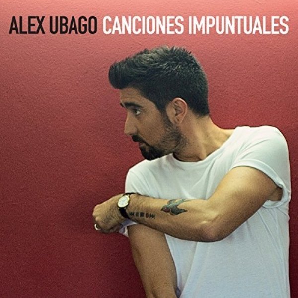 Alex Ubago Canciones Impuntuales, 2017
