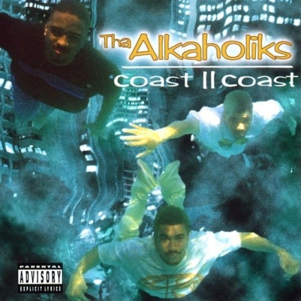 Tha Alkaholiks Coast II Coast, 1995