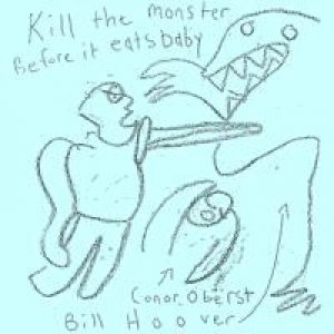 Album Kill the Monster Before It Eats Baby - Conor Oberst