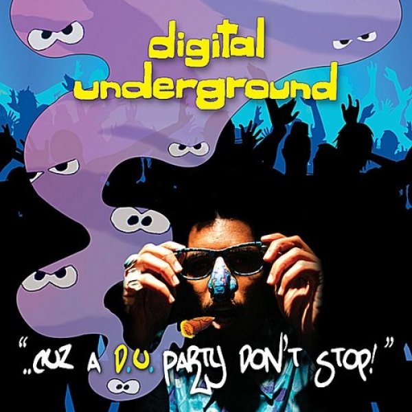Digital Underground ..Cuz a D.U. Party Don't Stop!, 2008
