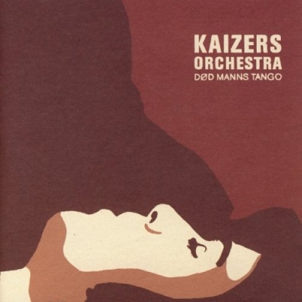 Kaizers Orchestra Død manns tango, 2002