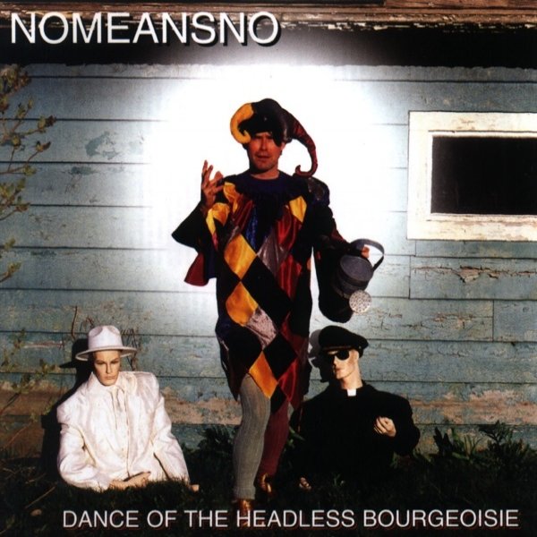 NoMeansNo Dance of the Headless Bourgeoisie, 1998