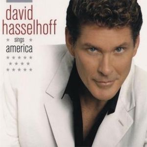 David Hasselhoff David Hasselhoff Sings America, 2004