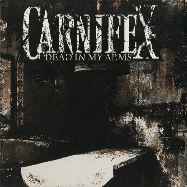 Carnifex Dead in My Arms, 2007