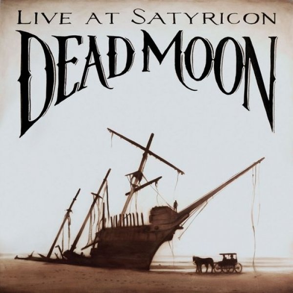 Dead Moon, Live at Satyricon Album 