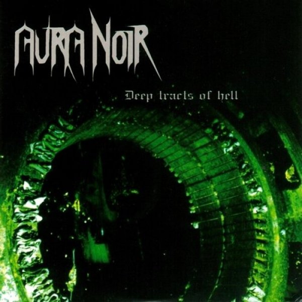Aura Noir Deep Tracts of Hell, 1998