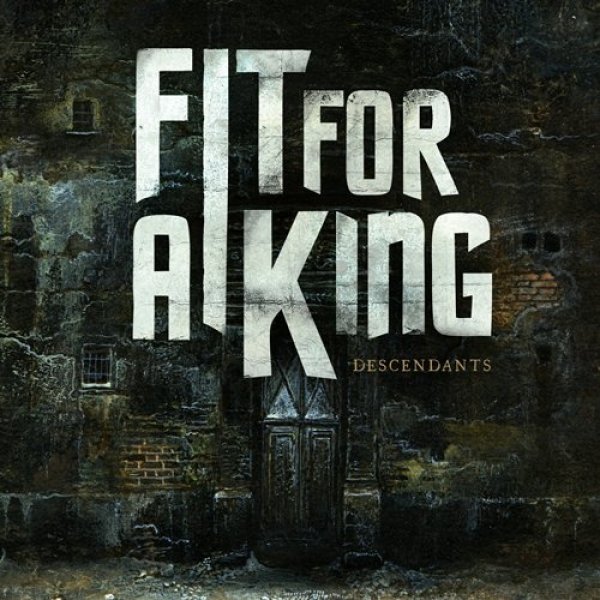 Fit for a King Descendants, 2013
